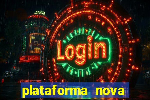 plataforma nova pagando cassino